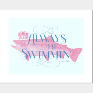 Always Be Swimmin' Posters and Art